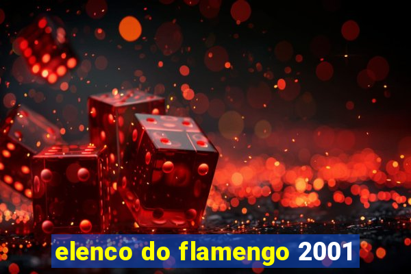 elenco do flamengo 2001